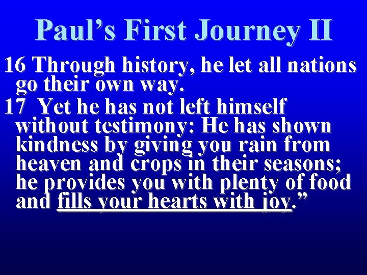 Paul’s First Journey II 16 Through history, he let all nations go their own