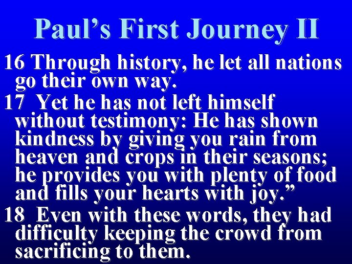 Paul’s First Journey II 16 Through history, he let all nations go their own