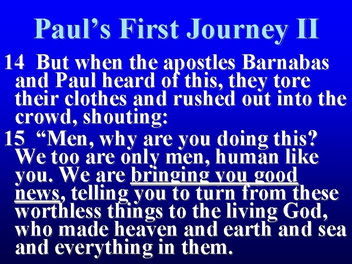 Paul’s First Journey II 14 But when the apostles Barnabas and Paul heard of