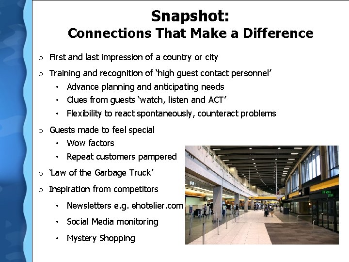 Snapshot: Connections That Make a Difference o First and last impression of a country