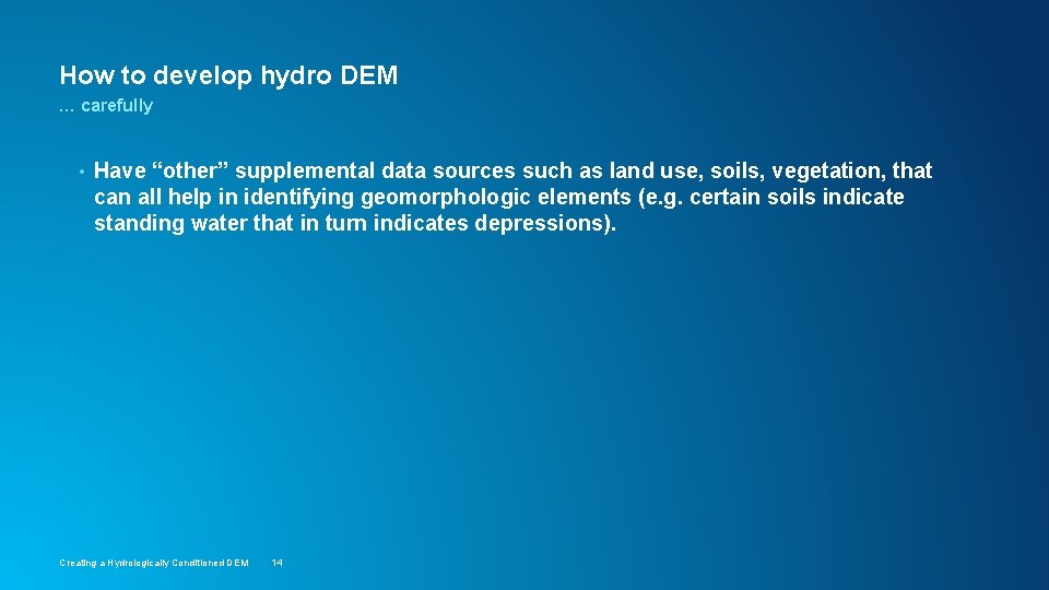 How to develop hydro DEM … carefully • Have “other” supplemental data sources such