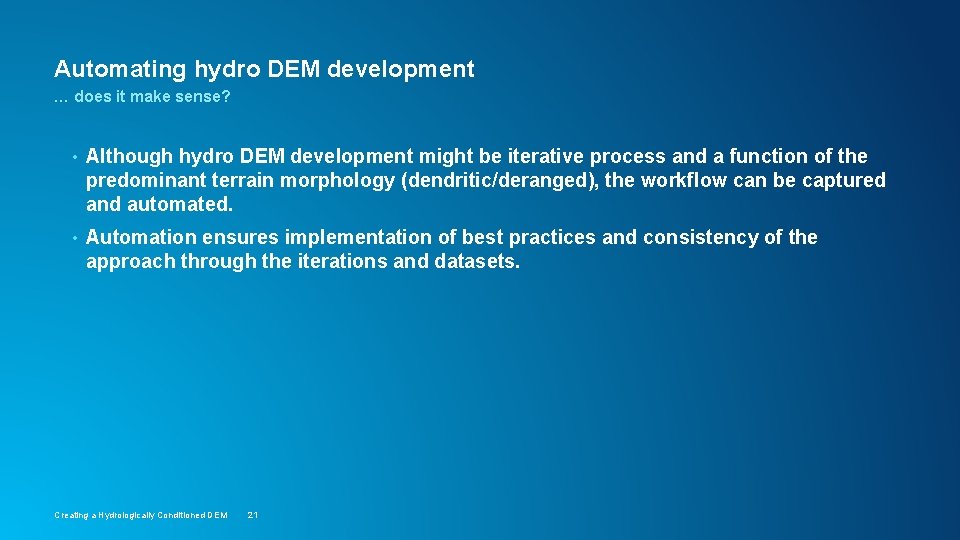 Automating hydro DEM development … does it make sense? • Although hydro DEM development