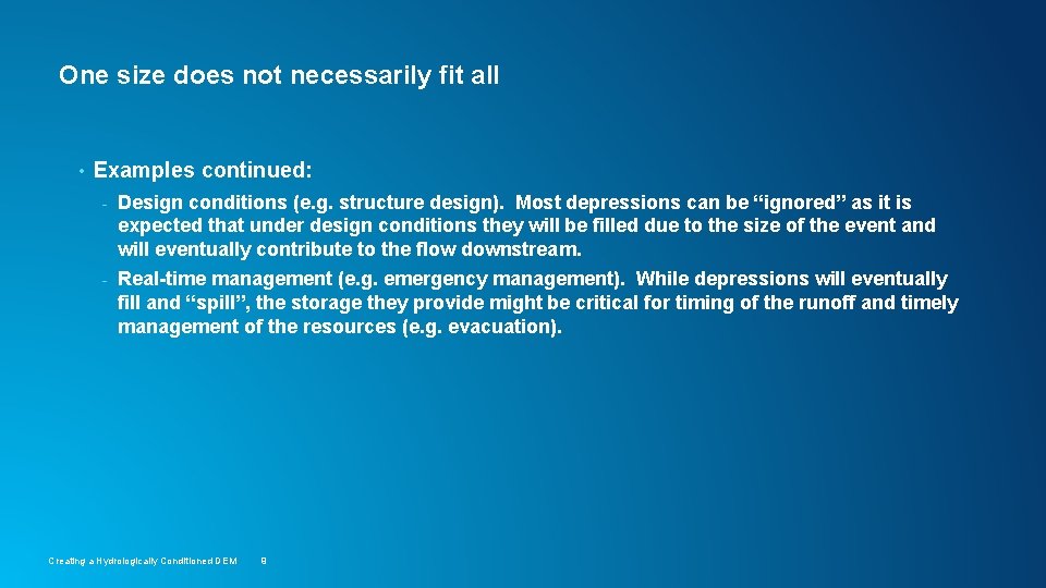 One size does not necessarily fit all • Examples continued: - Design conditions (e.