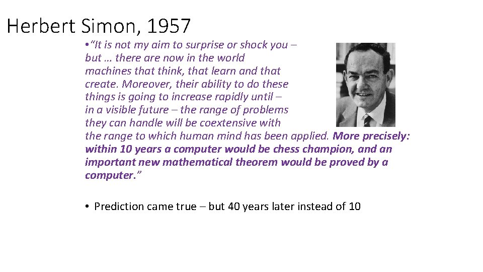 Herbert Simon, 1957 • “It is not my aim to surprise or shock you