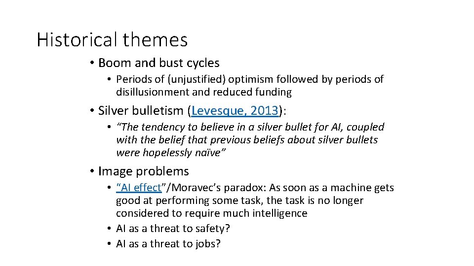 Historical themes • Boom and bust cycles • Periods of (unjustified) optimism followed by