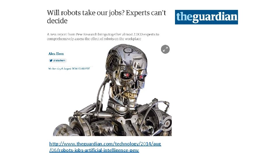 http: //www. theguardian. com/technology/2014/aug /06/robots-jobs-artificial-intelligence-pew 