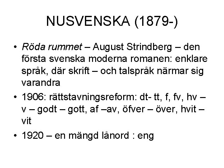 NUSVENSKA (1879 -) • Röda rummet – August Strindberg – den första svenska moderna