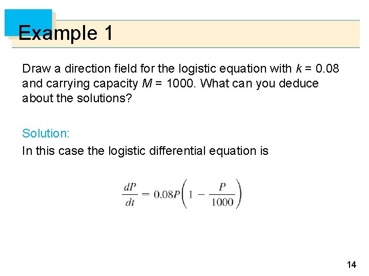 Example 1 Draw a direction field for the logistic equation with k = 0.