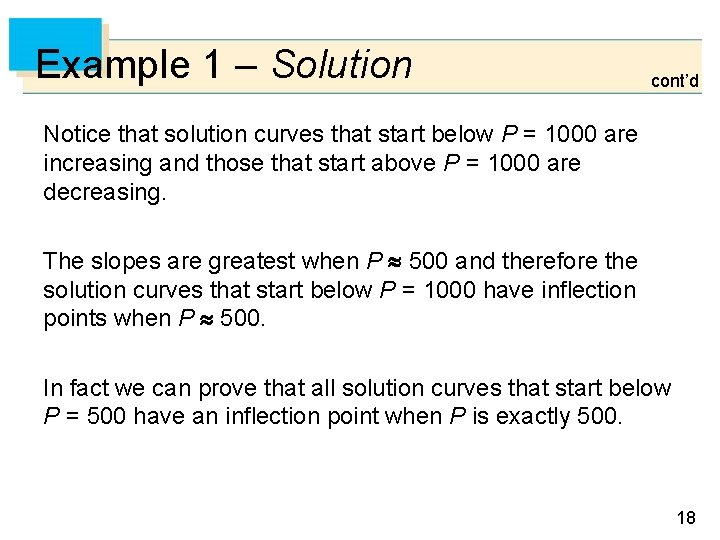 Example 1 – Solution cont’d Notice that solution curves that start below P =