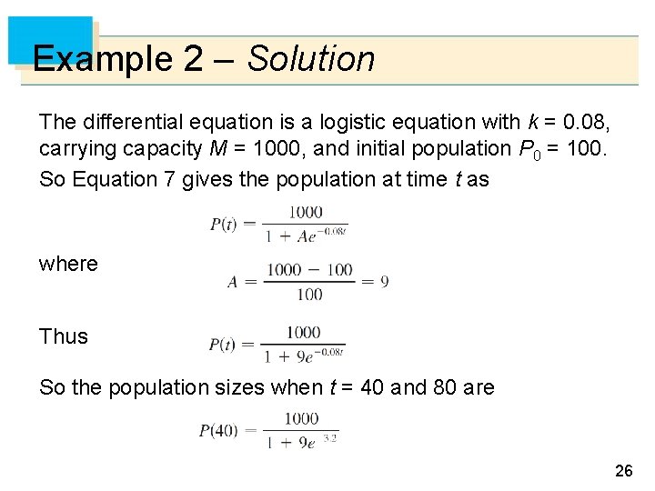 Example 2 – Solution The differential equation is a logistic equation with k =