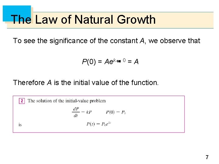 The Law of Natural Growth To see the significance of the constant A, we