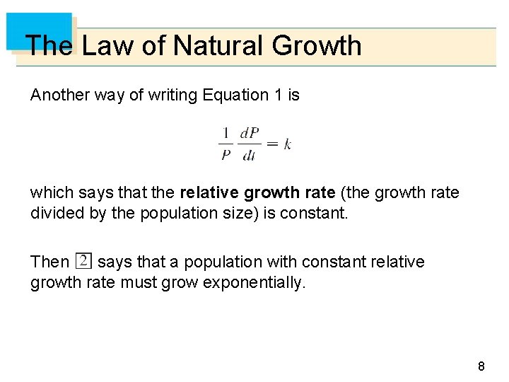 The Law of Natural Growth Another way of writing Equation 1 is which says
