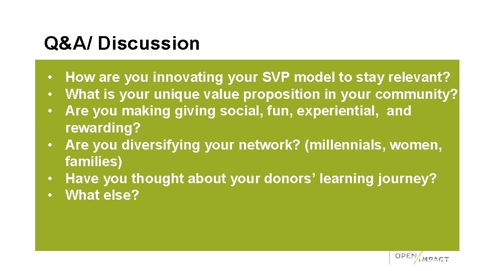 Q&A/ Discussion • How are you innovating your SVP model to stay relevant? •