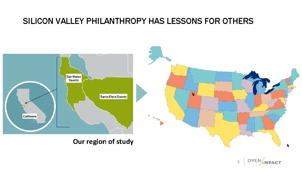 SILICON VALLEY PHILANTHROPY HAS LESSONS FOR OTHERS Our region of study 5 