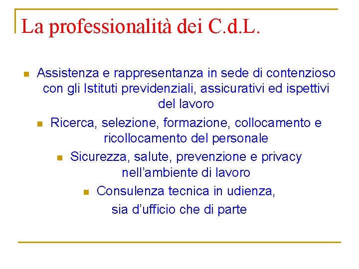 La professionalità dei C. d. L. n Assistenza e rappresentanza in sede di contenzioso