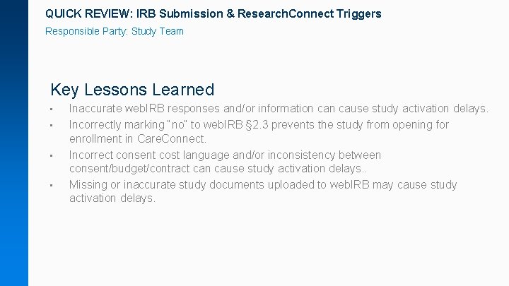 QUICK REVIEW: IRB Submission & Research. Connect Triggers Responsible Party: Study Team Key Lessons