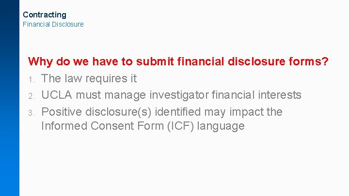 Contracting Financial Disclosure Why do we have to submit financial disclosure forms? 1. The