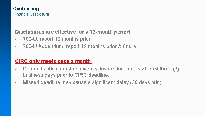 Contracting Financial Disclosures are effective for a 12 -month period: • 700 -U: report