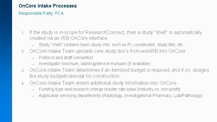 On. Core Intake Processes Responsible Party: FCA 1. If the study is in-scope for