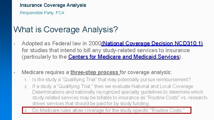 Insurance Coverage Analysis Responsible Party: FCA What is Coverage Analysis? • Adopted as Federal