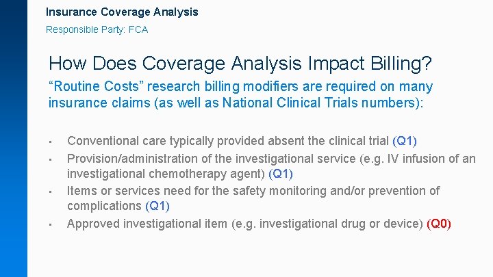 Insurance Coverage Analysis Responsible Party: FCA How Does Coverage Analysis Impact Billing? “Routine Costs”