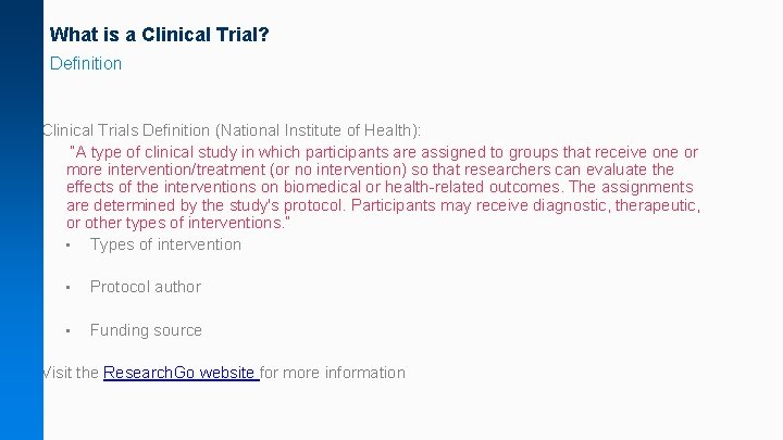 What is a Clinical Trial? Definition Clinical Trials Definition (National Institute of Health): “A