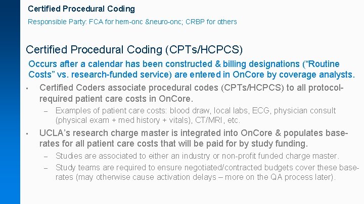 Certified Procedural Coding Responsible Party: FCA for hem-onc &neuro-onc; CRBP for others Certified Procedural