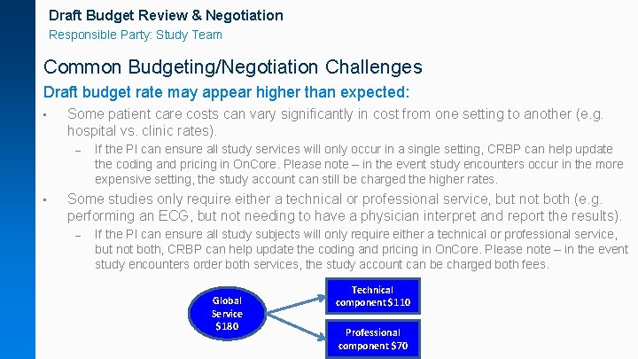 Draft Budget Review & Negotiation Responsible Party: Study Team Common Budgeting/Negotiation Challenges Draft budget