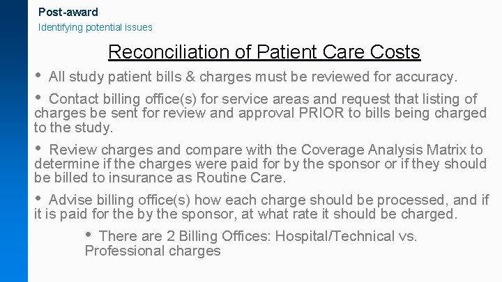 Post-award Identifying potential issues Reconciliation of Patient Care Costs • All study patient bills