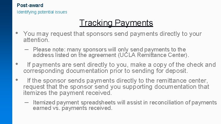 Post-award Identifying potential issues Tracking Payments • You may request that sponsors send payments