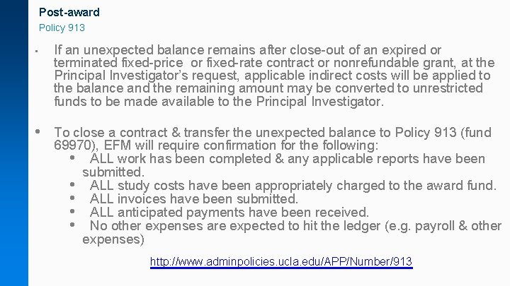 Post-award Policy 913 • If an unexpected balance remains after close-out of an expired