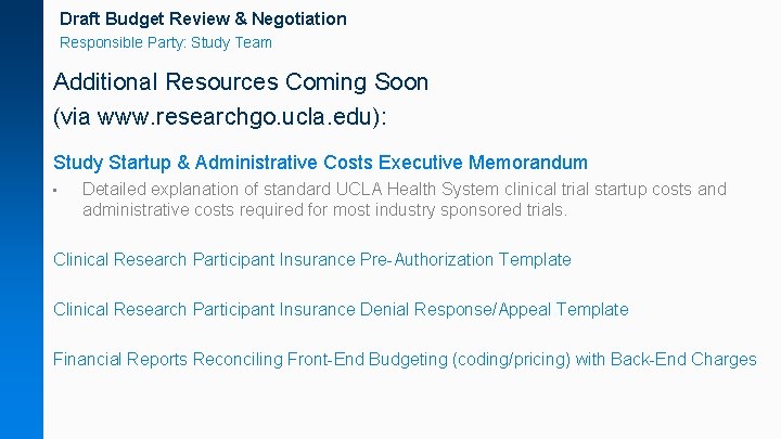 Draft Budget Review & Negotiation Responsible Party: Study Team Additional Resources Coming Soon (via