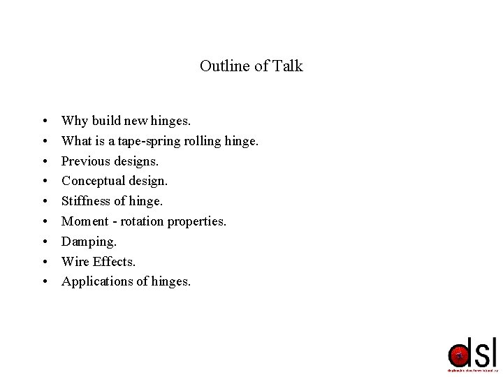 Outline of Talk • • • Why build new hinges. What is a tape-spring Outline of Talk • • • Why build new hinges. What is a tape-spring