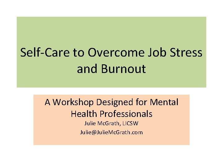 Self-Care to Overcome Job Stress and Burnout A Workshop Designed for Mental Health Professionals