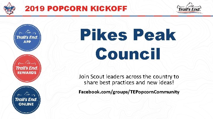 2019 POPCORN KICKOFF Pikes Peak Council Join Scout leaders across the country to share