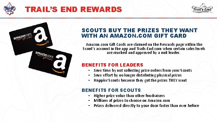 TRAIL’S END REWARDS SCOUTS BUY THE PRIZES THEY WANT WITH AN AMAZON. COM GIFT