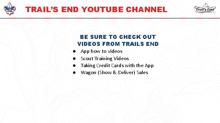 TRAIL’S END YOUTUBE CHANNEL BE SURE TO CHECK OUT VIDEOS FROM TRAILS END ●
