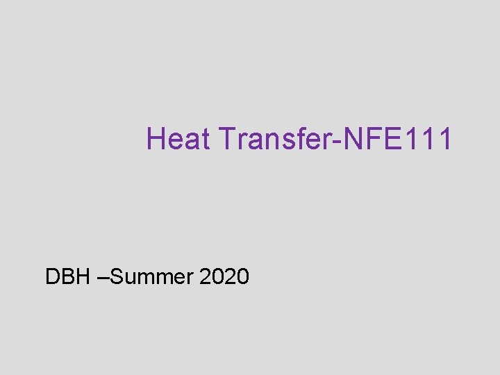 Heat Transfer-NFE 111 DBH –Summer 2020 