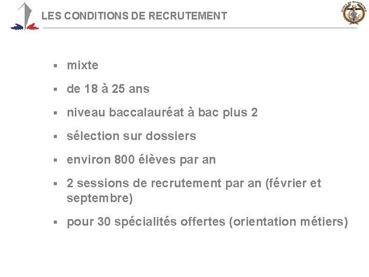 LES CONDITIONS DE RECRUTEMENT § mixte § de 18 à 25 ans § niveau