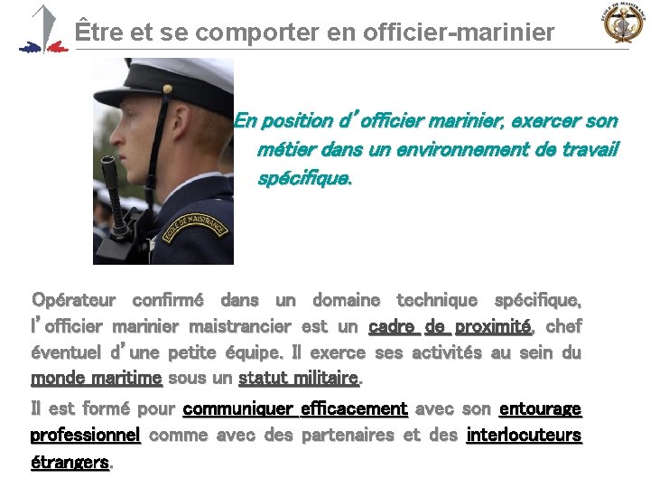 Être et se comporter en officier-marinier En position d’officier marinier, exercer son métier dans