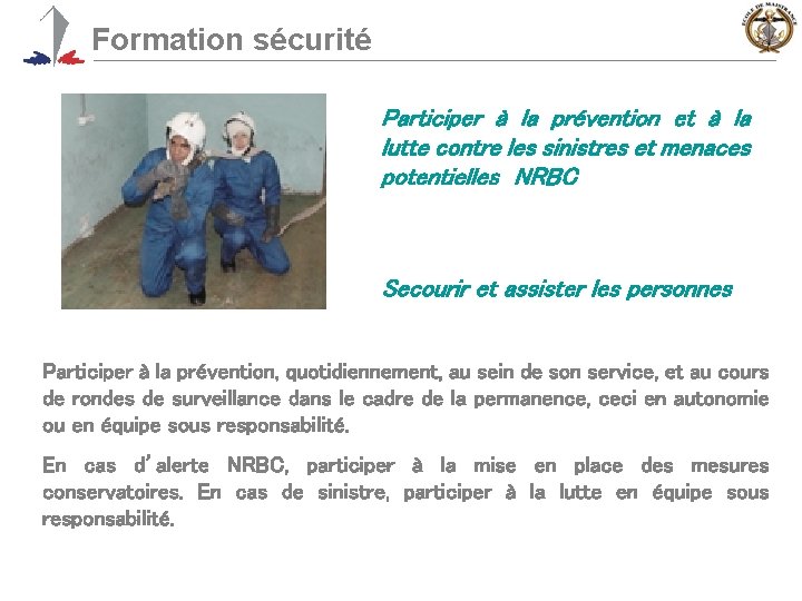 Formation sécurité Participer à la prévention et à la lutte contre les sinistres et