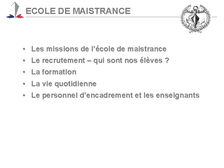 ECOLE DE MAISTRANCE • Les missions de l’école de maistrance • Le recrutement –