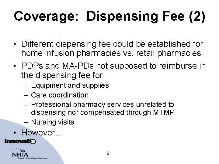 Coverage: Dispensing Fee (2) • Different dispensing fee could be established for home infusion