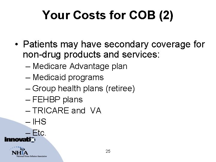 Your Costs for COB (2) • Patients may have secondary coverage for non-drug products