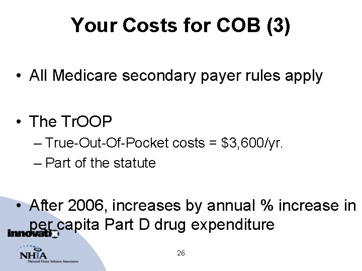 Your Costs for COB (3) • All Medicare secondary payer rules apply • The