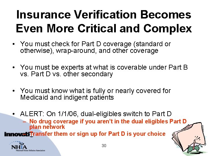Insurance Verification Becomes Even More Critical and Complex • You must check for Part