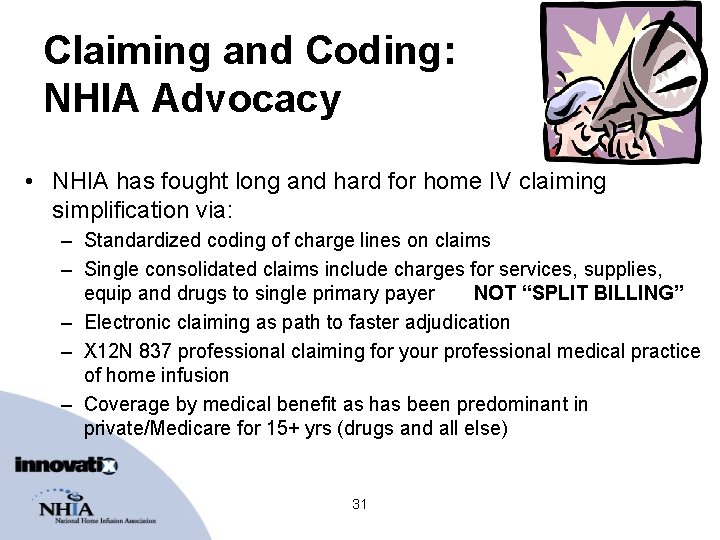 Claiming and Coding: NHIA Advocacy • NHIA has fought long and hard for home
