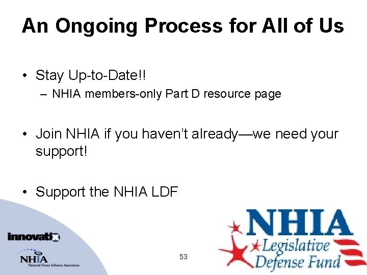An Ongoing Process for All of Us • Stay Up-to-Date!! – NHIA members-only Part