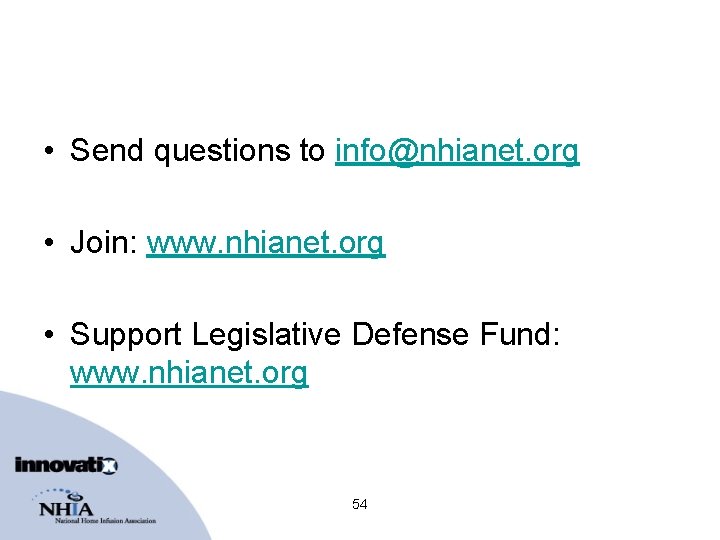  • Send questions to info@nhianet. org • Join: www. nhianet. org • Support