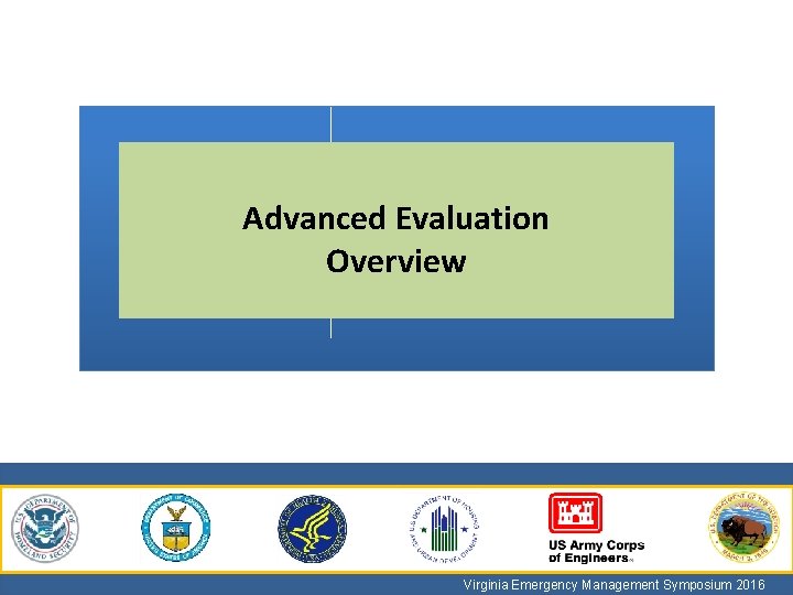 Advanced Evaluation Overview Virginia Emergency Management Symposium 2016 